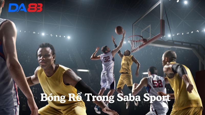 Tựa game bóng rổ trong sảnh Saba Sport Da83