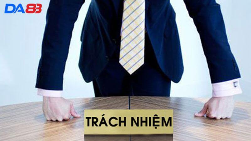 Trách nhiệm và Quyền hạn của nhà cái Da83